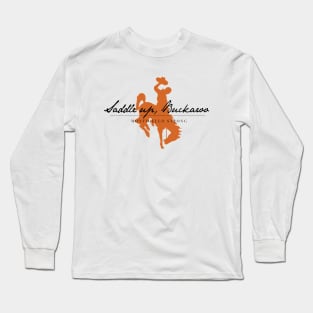 Saddle Up, Buckaroo Long Sleeve T-Shirt